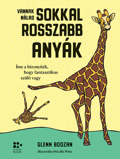Vannak nálad sokkal rosszabb anyák - Íme a bizonyíték, hogy fantasztikus szülő vagy