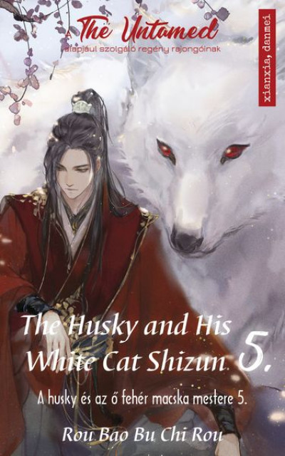 The Husky and His White Cat Shizun 5. - A Husky és az ő fehér macska mestere 5. - ELŐRENDELHETŐ