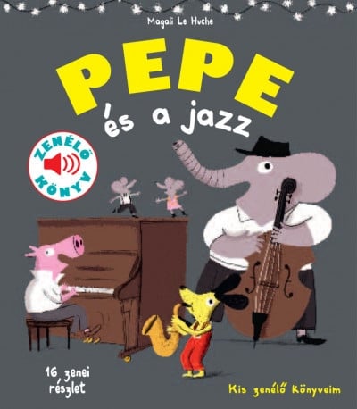 Pepe és a jazz - Fedezd fel Pepével a jazz világát!