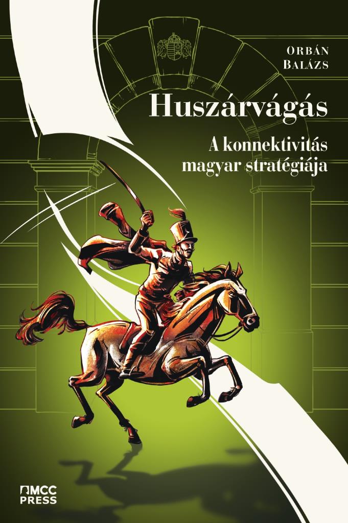 Knyv: Orbn Balzs: Huszrvgs - A konnektivits magyar stratgija