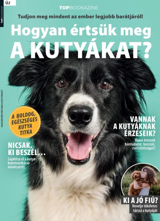Top Bookazine - Hogyan értsük meg a kutyákat?