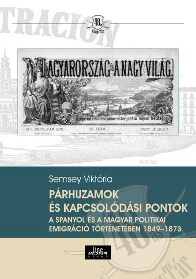 Párhuzamok és kapcsolódási pontok a spanyol és a magyar politikai emigráció történetében 1849-1873
