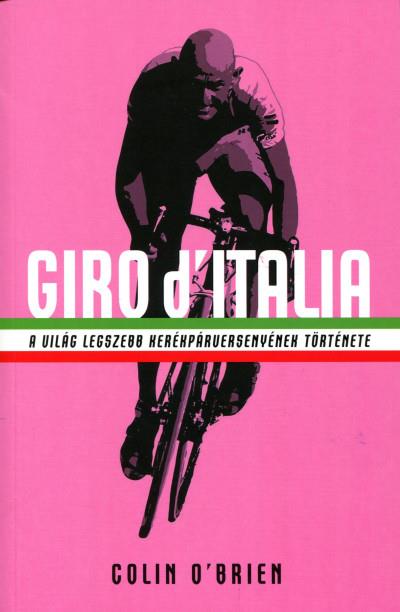 Giro d"Italia - A világ legszebb kerékpárversenyének története