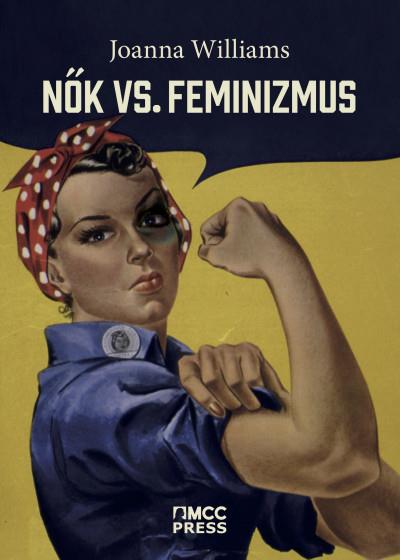 Nők vs. feminizmus - Miért kell megszabadulni a genderháborútól?