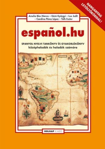 espanol.hu - Spanyol nyelvi tankönyv és gyakorlókönyv középhaladók és haladók számára