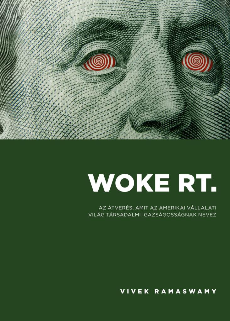Woke Rt. – Az átverés, amit az amerikai vállalati világ társadalmi igazságosságnak
