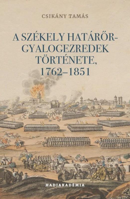 A székely határőr-gyalogezredek története, 1762-1851