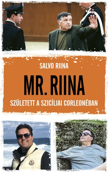 Mr. Riina - Született a szicíliai Corleonéban - ELŐRENDELHETŐ