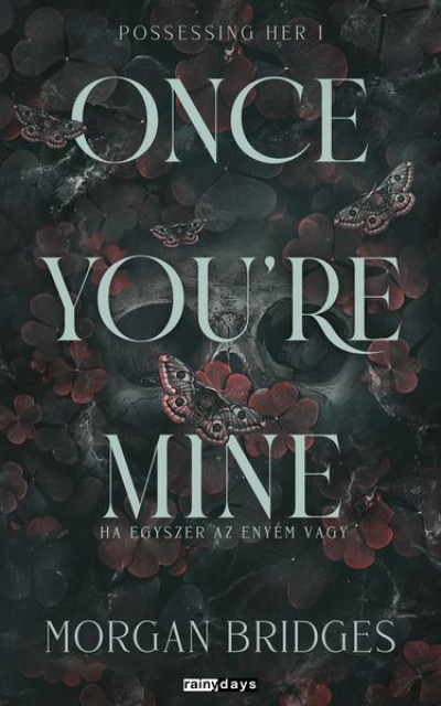 Once You're Mine - Ha egyszer az enyém vagy - Éldekorált kiadás