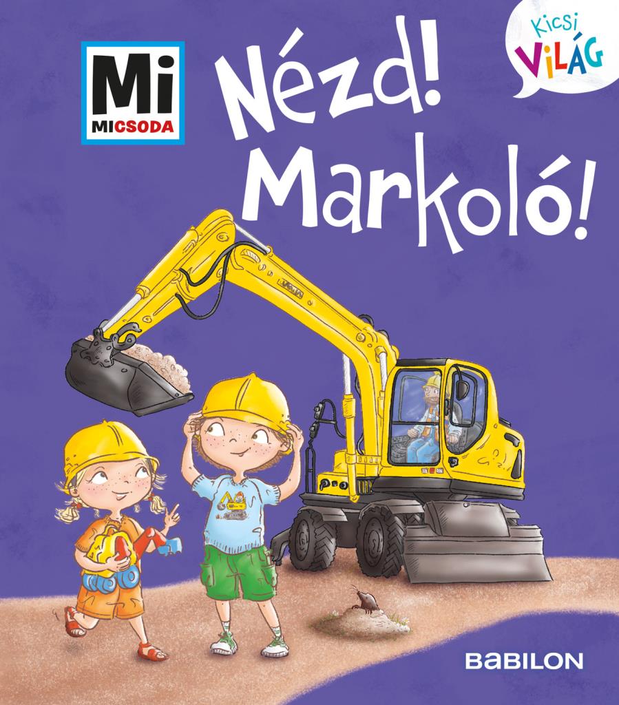 Nézd! Markoló!