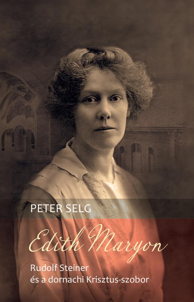 Edith Maryon – Rudolf Steiner és a dornachi Krisztus-szobor