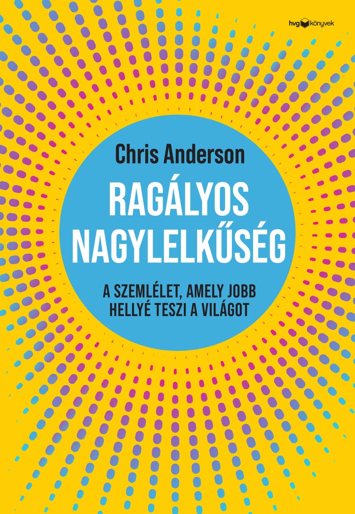 Ragályos nagylelkűség - A szemlélet, amely jobb hellyé teszi a világot