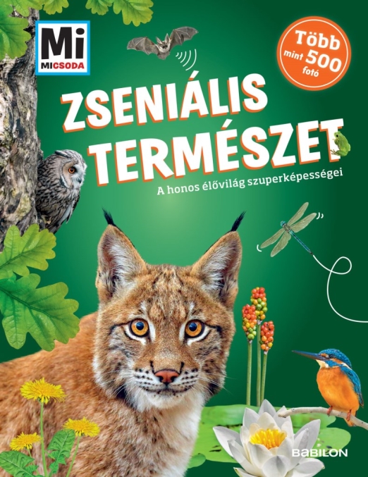 Mi MICSODA - Zseniális természet - A honos élovilág szuperképességei