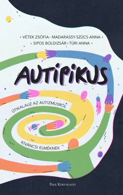 AuTipikus - Útikalauz az autizmusról kíváncsi elméknek