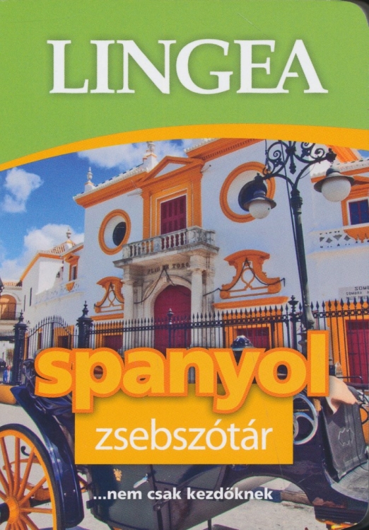 Spanyol zsebszótár : Spanyol-magyar és magyar-spanyol ... nem csak kezdőknek