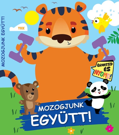 Mozogjunk együtt! - Érintsd és nyomd!