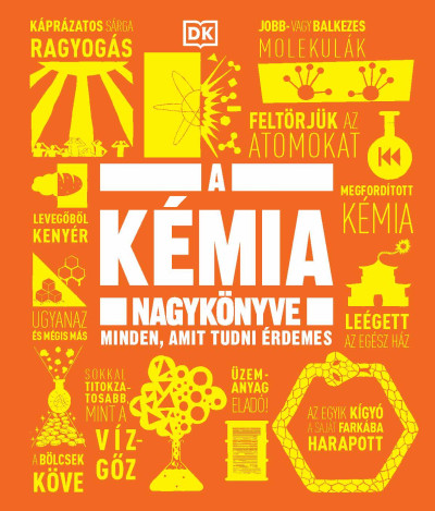 A kémia nagykönyve - Minden, amit tudni érdemes