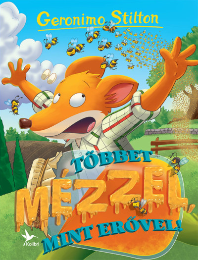 Többet mézzel, mint erővel!