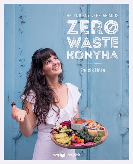 Helyi, idény, vegetáriánus zero waste konyha