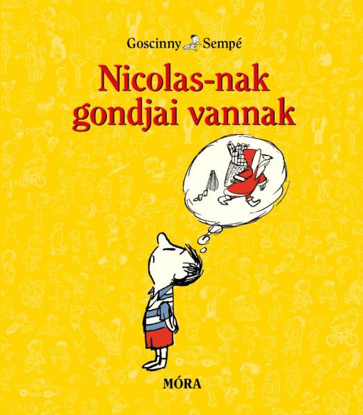 Nicolas-nak gondjai vannak