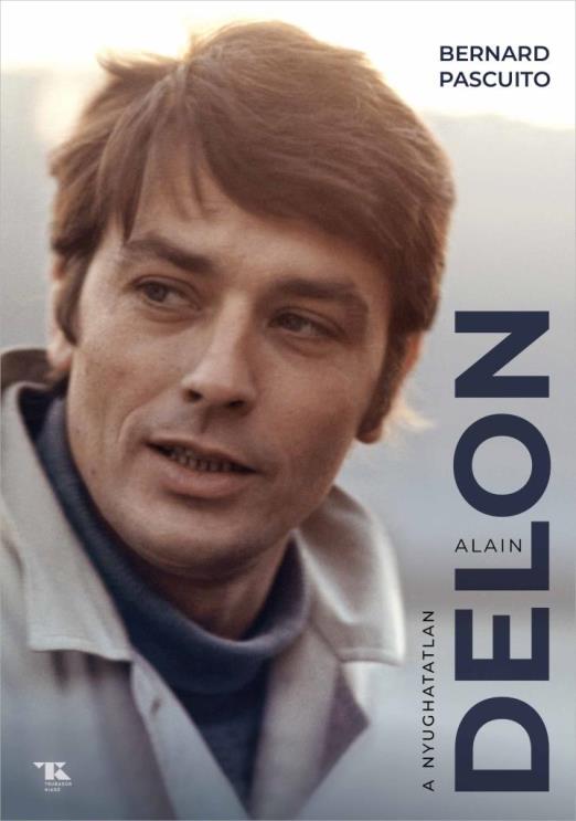 Alain Delon – A nyughatatlan