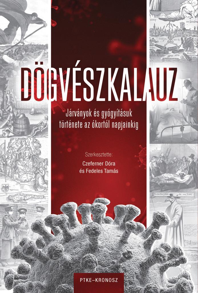 Dögvészkalauz - Járványok és gyógyításuk története az ókortól napjainkig