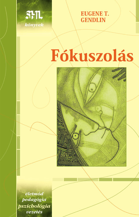 Fókuszolás - életporblémák megoldása önerőből