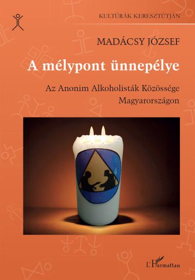 A mélypont ünnepélye - Az Anonim Alkoholisták Közössége Magyarországon