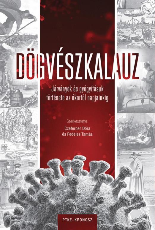 Dögvészkalauz - Járványok és gyógyításuk története az ókortól napjainkig