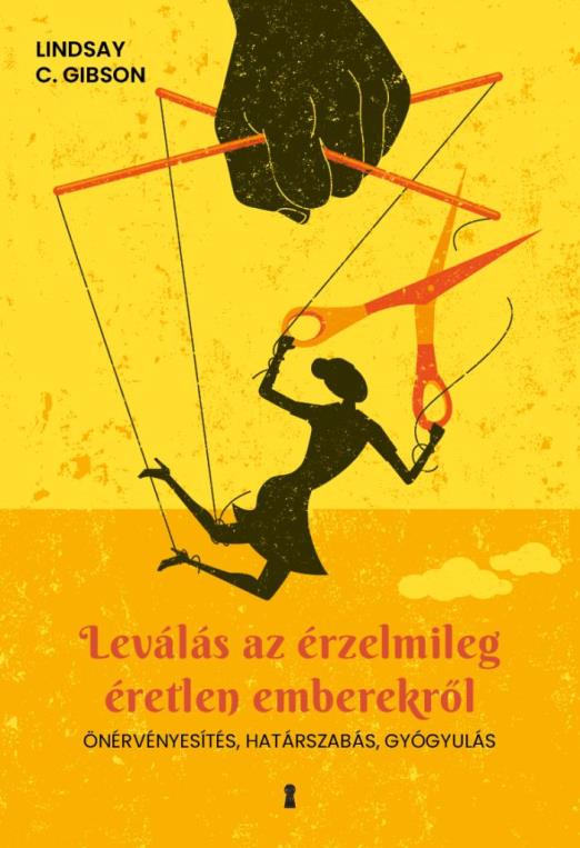 Leválás az érzelmileg éretlen emberekről - Önérvényesítés, határszabás, gyógyulás