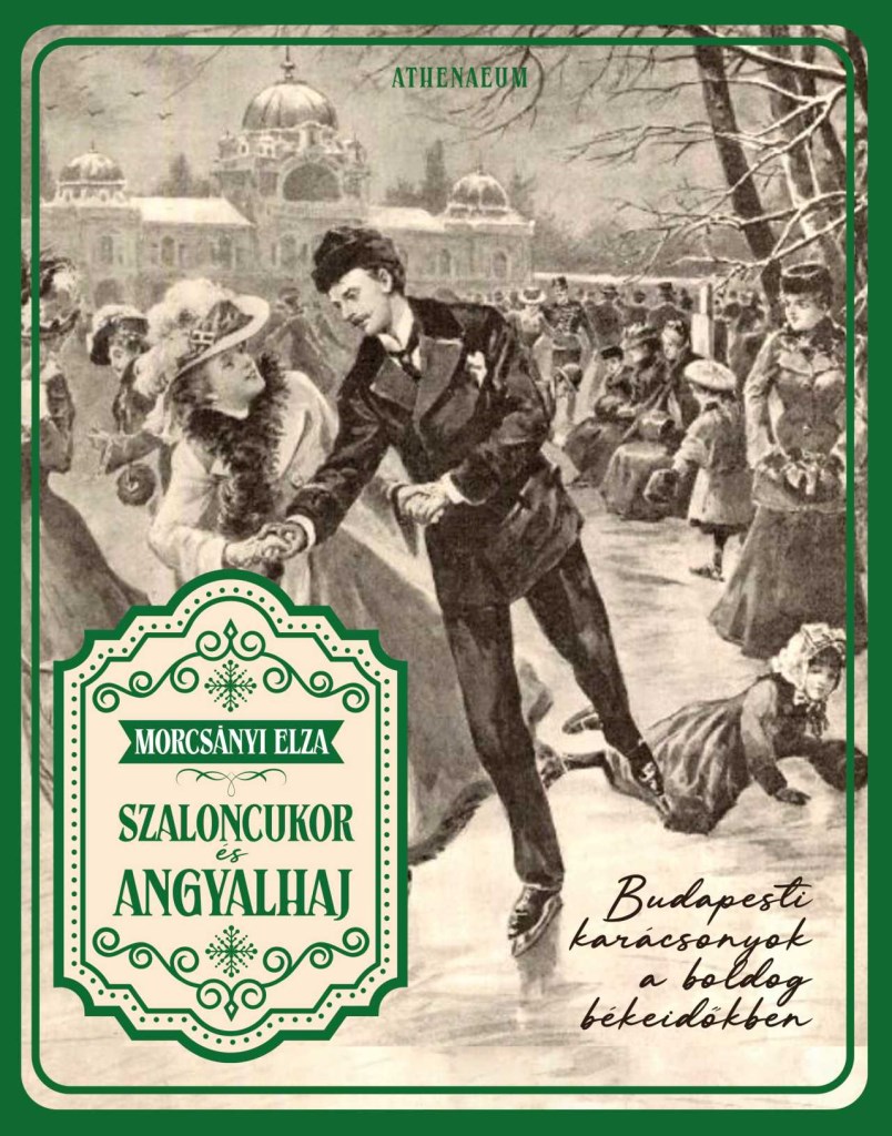 Szaloncukor és angyalhaj - Budapesti karácsonyok a boldog békeidőkben