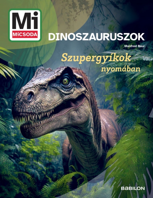 Mi MICSODA Dinoszauruszok