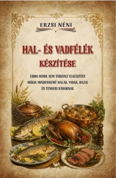 Erzsi néni Hal- és vadfélék készítése