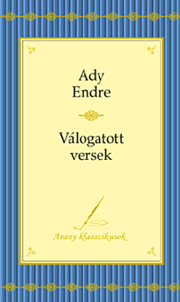 Ady Endre - Válogatott versek - Arany klasszikusok 3.