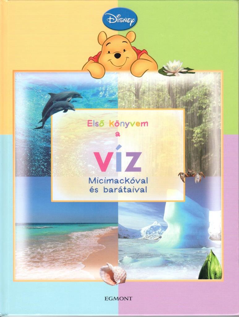 Micimackó - Első könyvem a… A víz