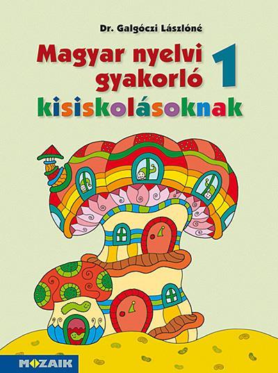 Magyar nyelvi gyakorló kisiskolásoknak 3. - Munkafüzet (MS-2507)