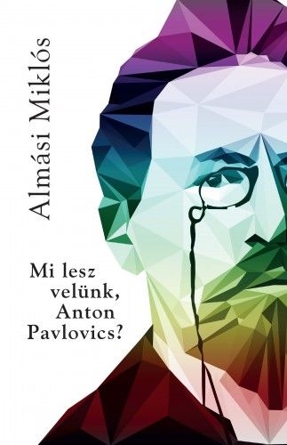 Mi lesz velünk Anton Pavlovics?