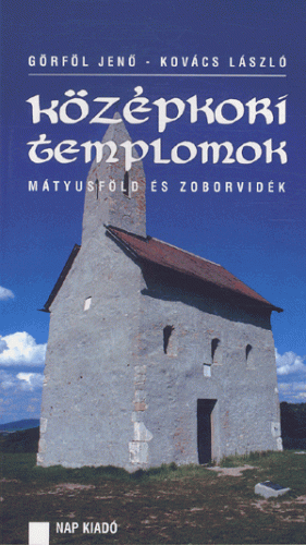 Középkori templomok - Mátyusföld és zoborvidék