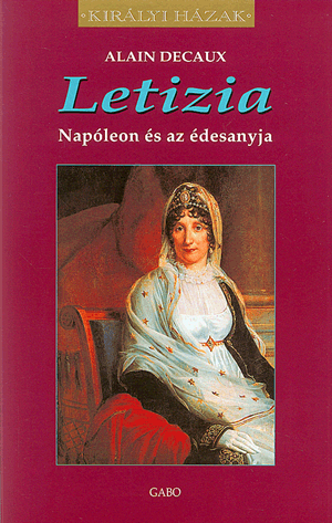 Letizia - Napóleon és az édesanyja