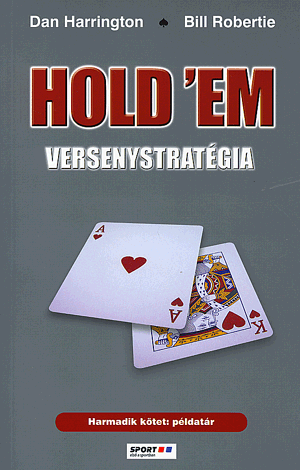 Hold"em versenystratégia - 3. kötet: példatár