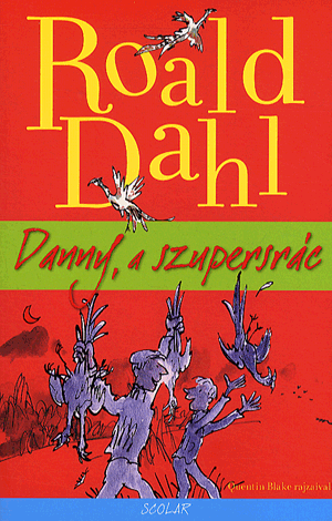 Roald Dahl - Danny, a szupersrc