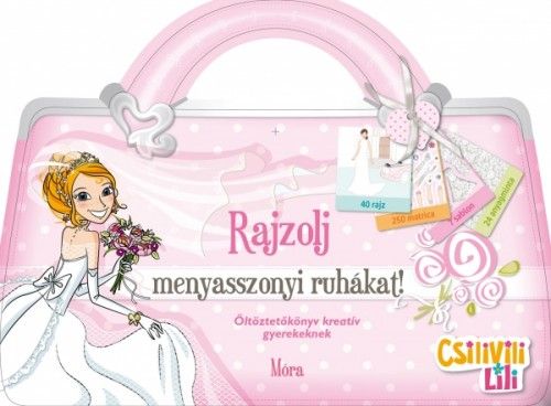 Csilivili Lili - Rajzolj menyasszonyi ruhákat!