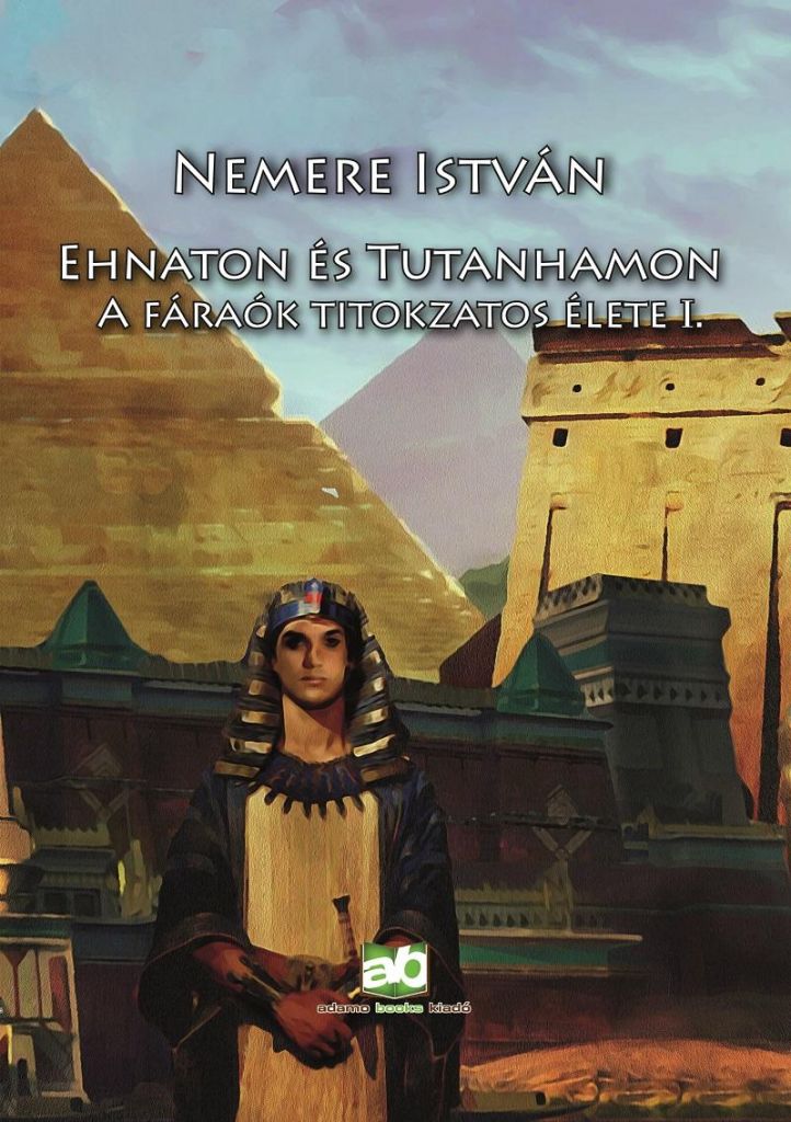 Ehnaton és Tutanhamon - A fáraók titokzatos élete I.