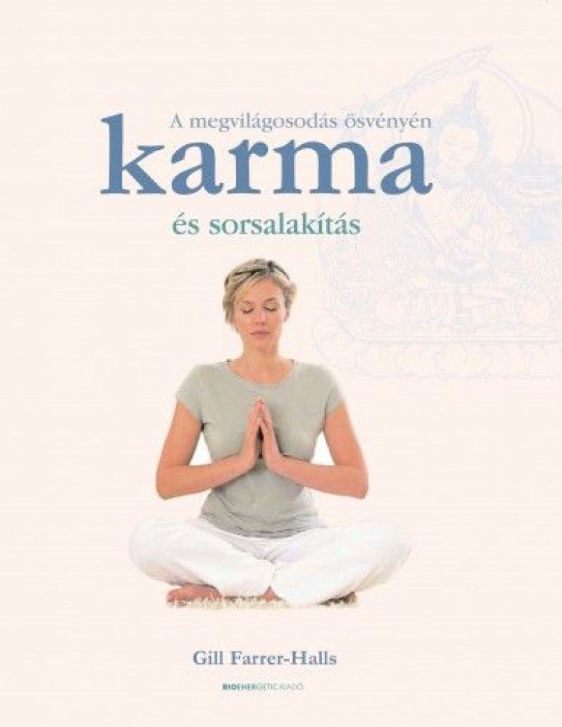 Karma és sorsalakítás - A megvilágosodás ösvényén