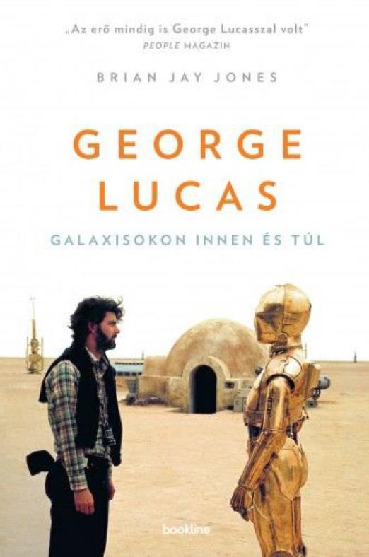 George Lucas - Galaxisokon innen és túl