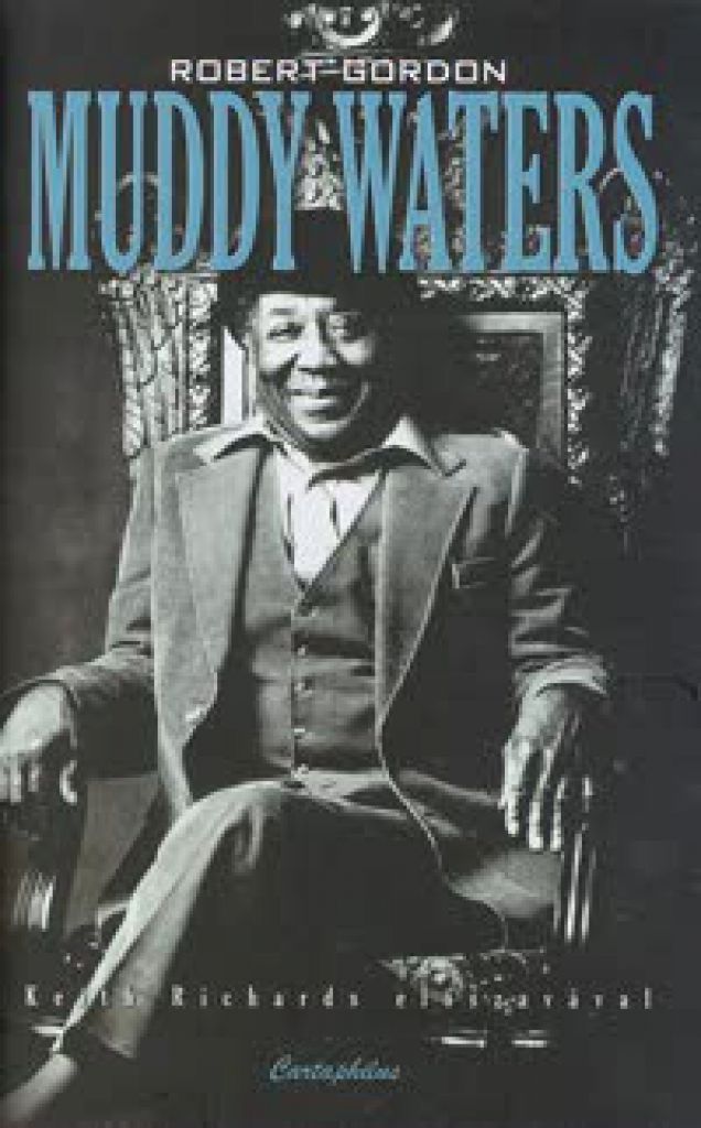 Muddy Waters - Legendák élve vagy halva