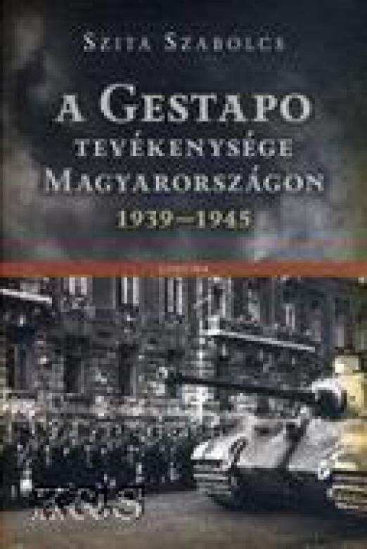 A Gestapo tevékenysége Magyarországon 1939-1945