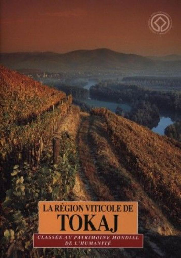 La région viticole de tokaj - classée au patrimoine mondial de l"humanité