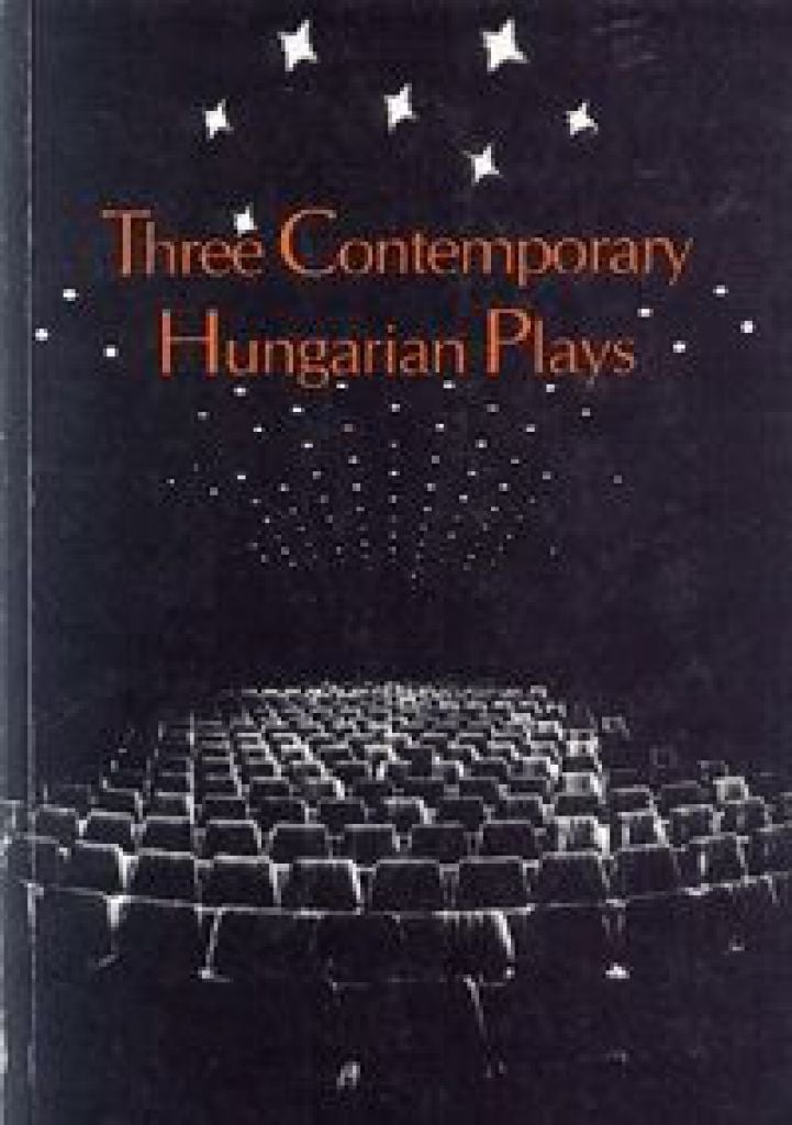 Three Contemporary Hungarian Plays