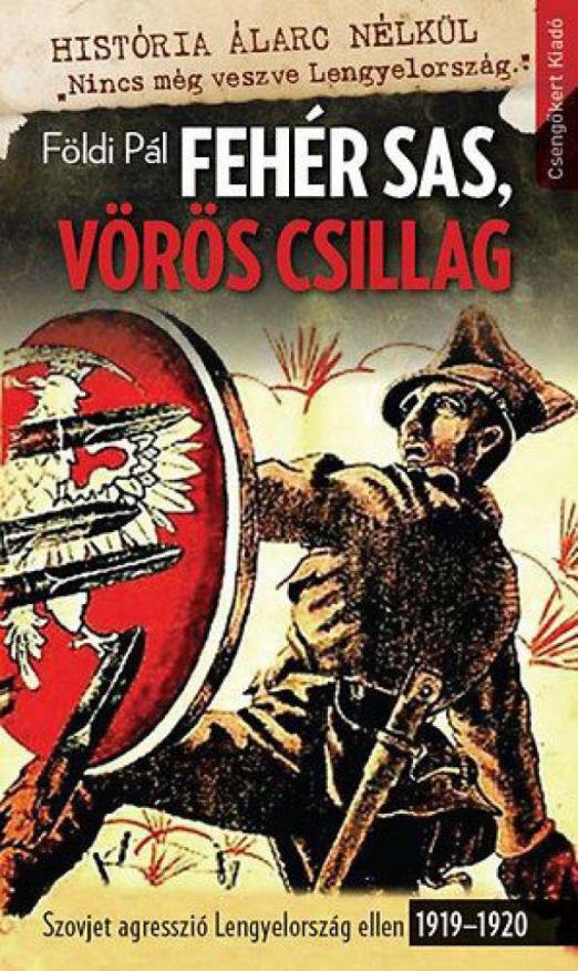 Fehér sas, vörös csillag-Szovjet agresszió Lengyelország ellen 1919–1920